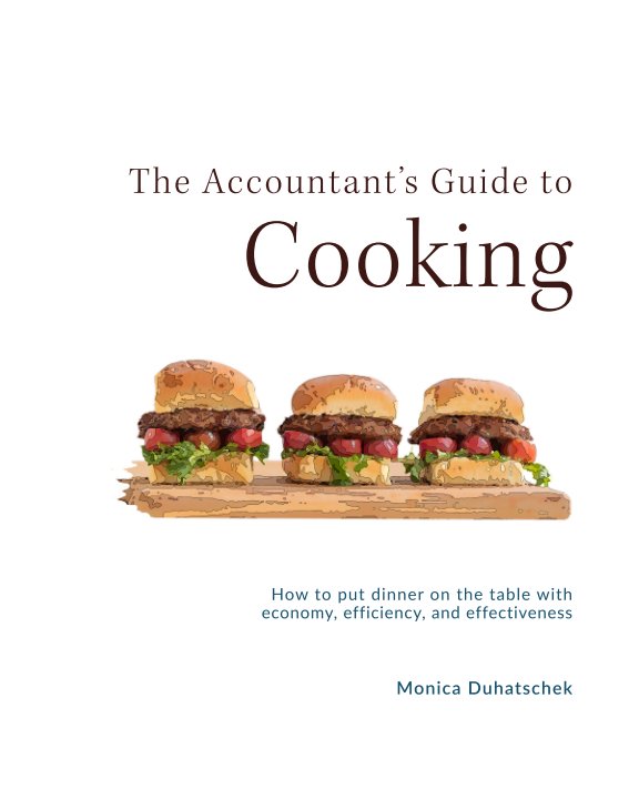 View The Accountant's Guide to Cooking by Monica Duhatschek