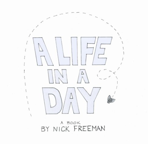 Bekijk A Life in a Day op Nick Freeman