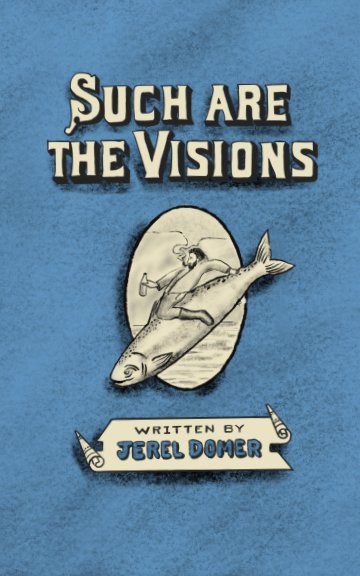 Ver Such Are the Visions por Jerel Domer