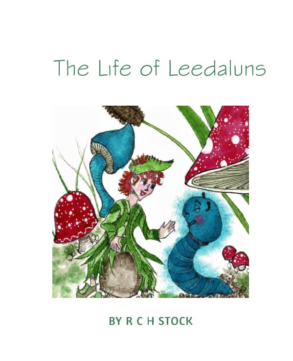 View The Life of Leedaluns by R C H STOCK