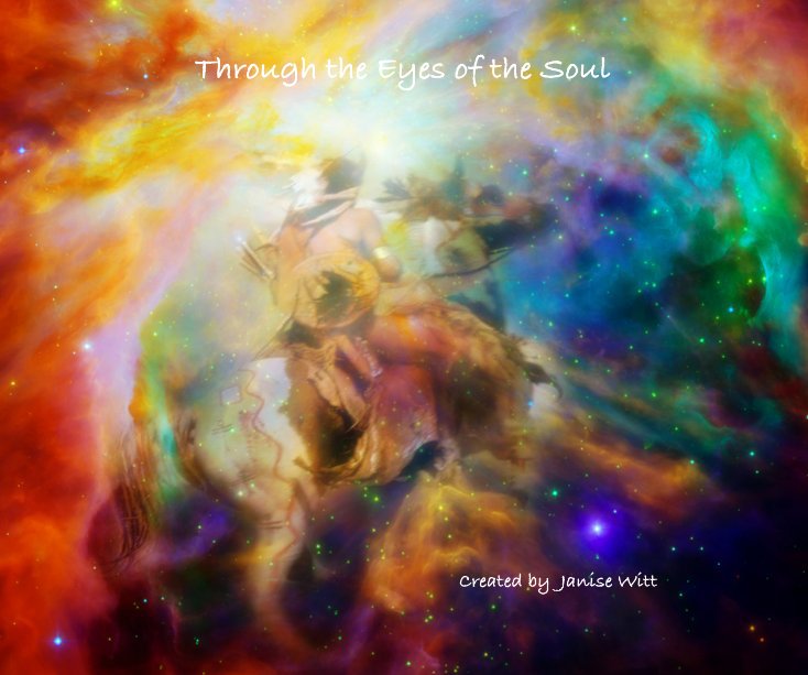 Visualizza Through the Eyes of the Soul di Created by Janise Witt