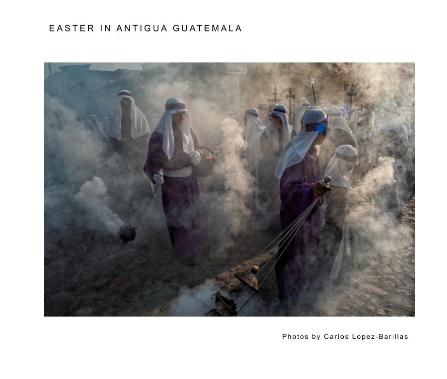 Easter in Antigua Guatemala nach Carlos Lopez-Barillas anzeigen