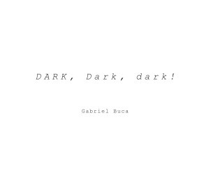 DARK, Dark, dark! book cover