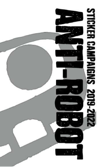 Ver Sticker Campaigns 2019-2022 por The Robot, Paul 'Pablo' Wright