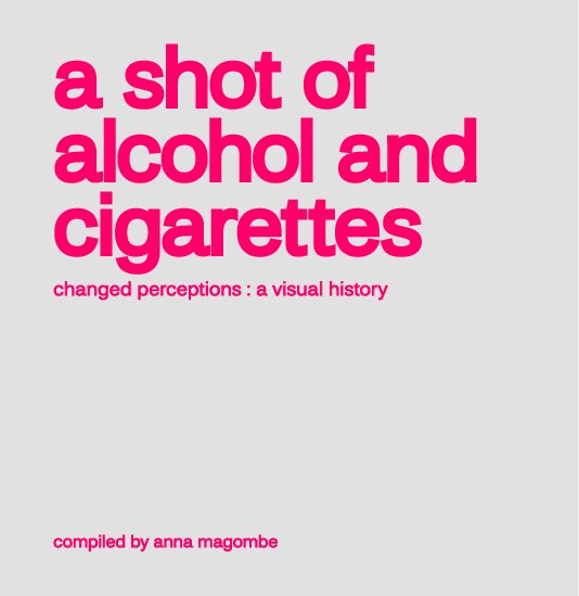 View a shot of alcohol and cigarettes by anna magombe
