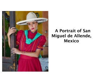 A Portrait of San Miguel de Allende, Mexico book cover