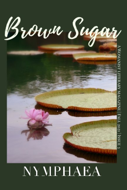 View Nymphaea by Brown Sugar Literary Magazine