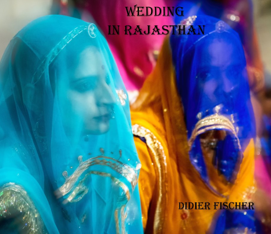 Visualizza Wedding In RAJASTHAN di FISCHER DIDIER