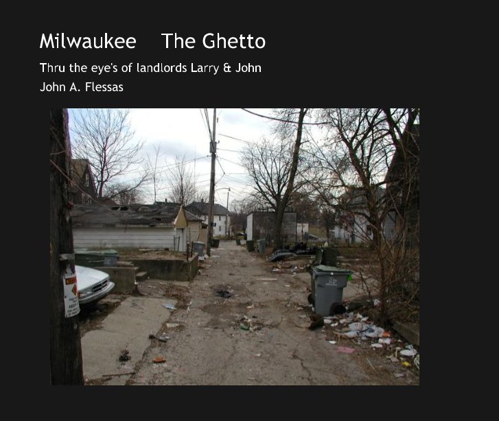 View Milwaukee    The Ghetto by John A. Flessas