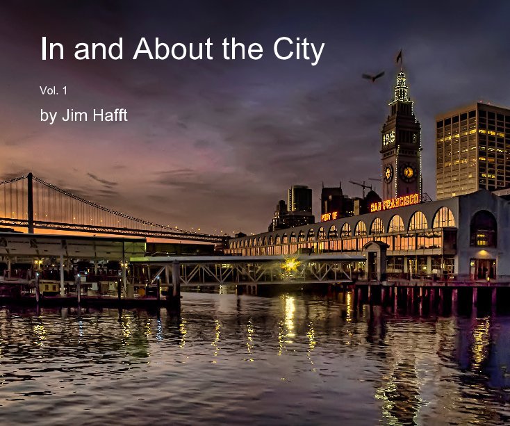 Visualizza In and About the City di Jim Hafft