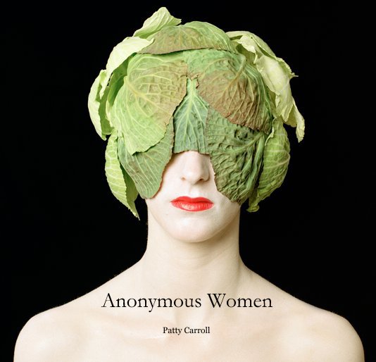 View Anonymous Women by Patty Carroll