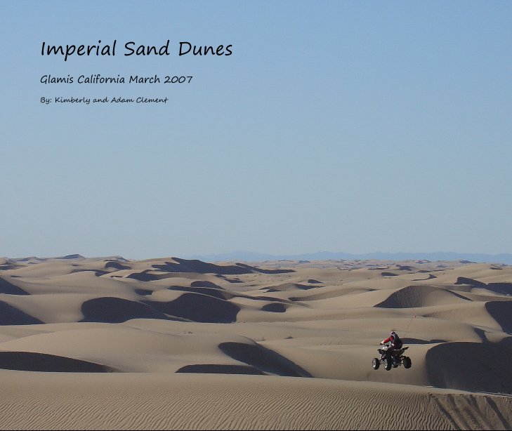 View Imperial Sand Dunes by By: Kimberly and Adam Clement