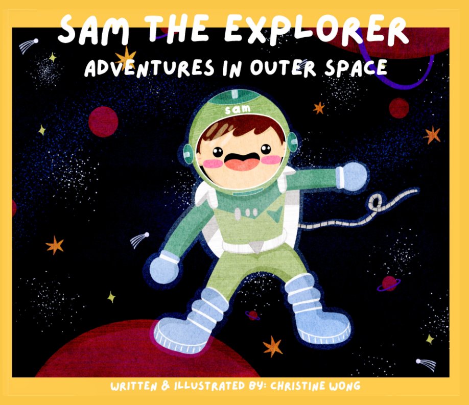 View Sam the Explorer: Adventures in Outer Space by Christine Wong