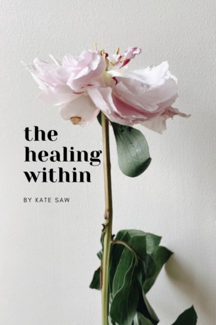 Visualizza The Healing Within di Kate Saw