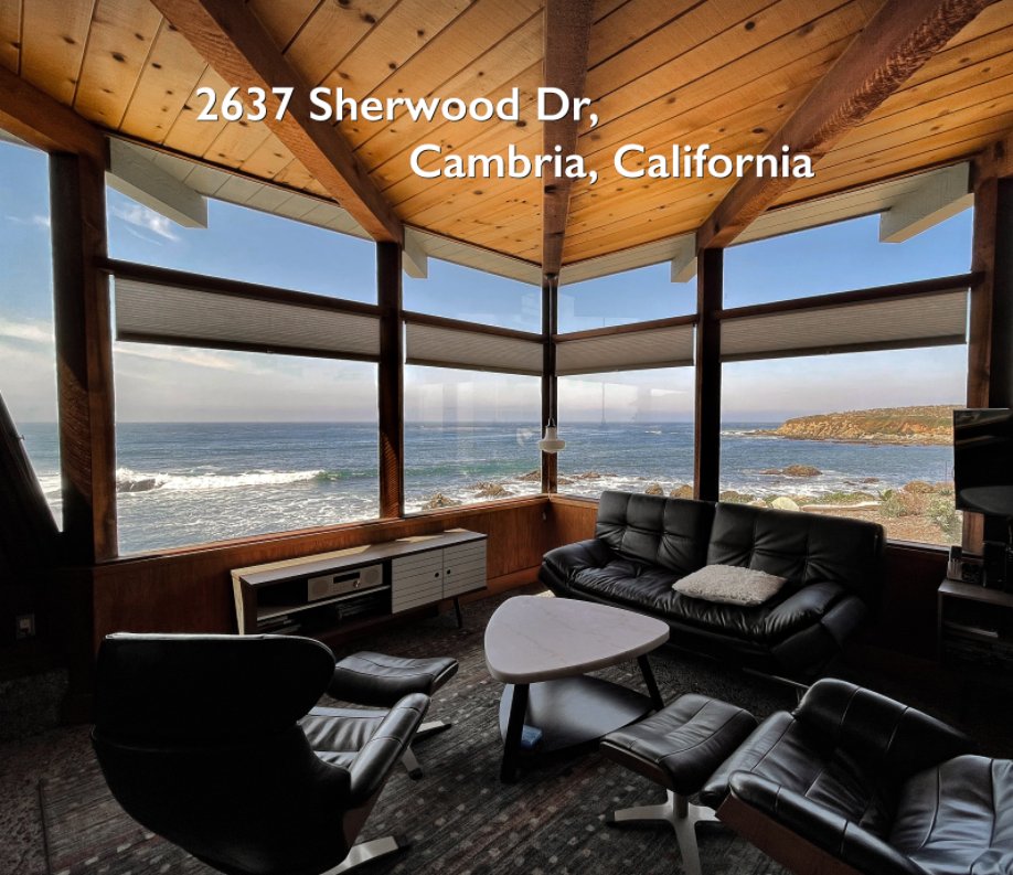 View 2637 Sherwood Dr, Cambria, California by John C. Hesketh