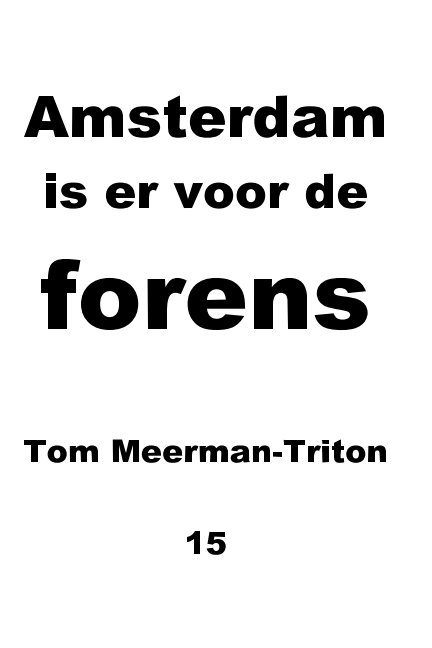 View Amsterdam is er voor de forens 15 by Tom Meerman-Triton