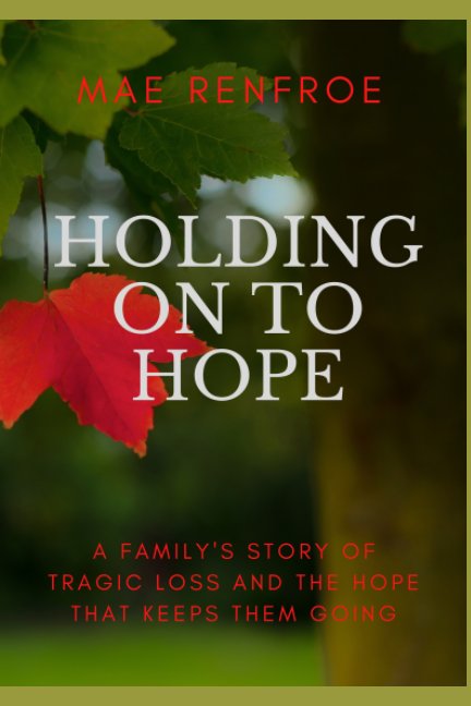 View Holding on to Hope by Mae Renfroe