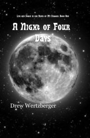Life and Death in the Arms of My Dragon: Book One A Night of Four Days book cover