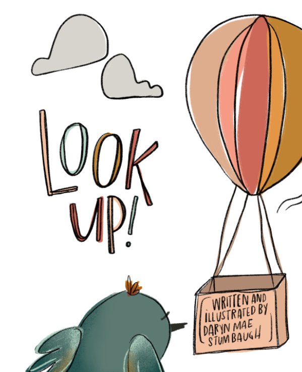 View Look Up! by Daryn Mae Stumbaugh