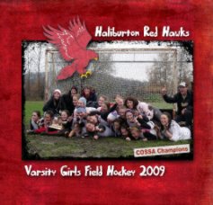 Haliburton High Varsity Girls Field Hockey 2009 book cover