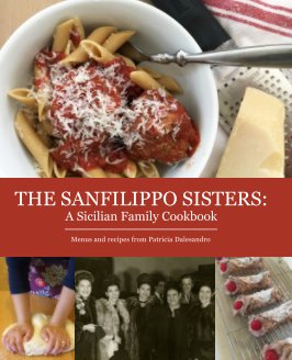 The Sanfilippo Sisters: A Sicilian Family Cookbook book cover