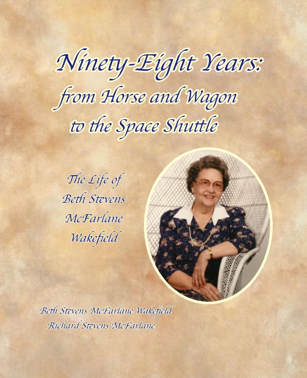 Bekijk Ninety-Eight Years: From Horse and Wagon to the Space Shuttle op Beth Stevens/Richard McFarlane