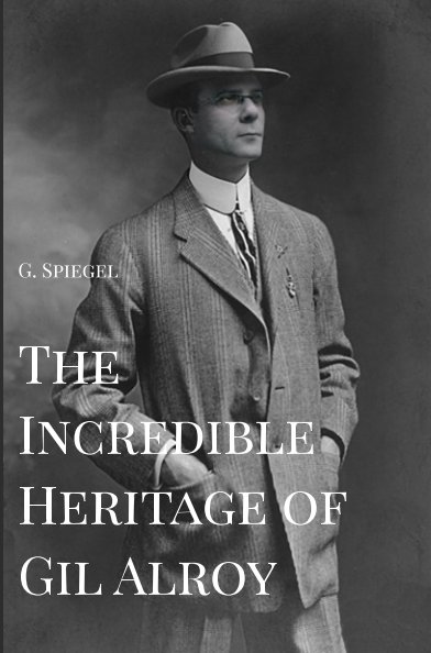 The Incredible Heritage of Gil Alroy nach G. Spiegel anzeigen