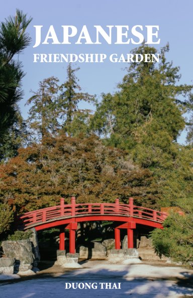 View Japanese Friendship Garden by Duong Thai