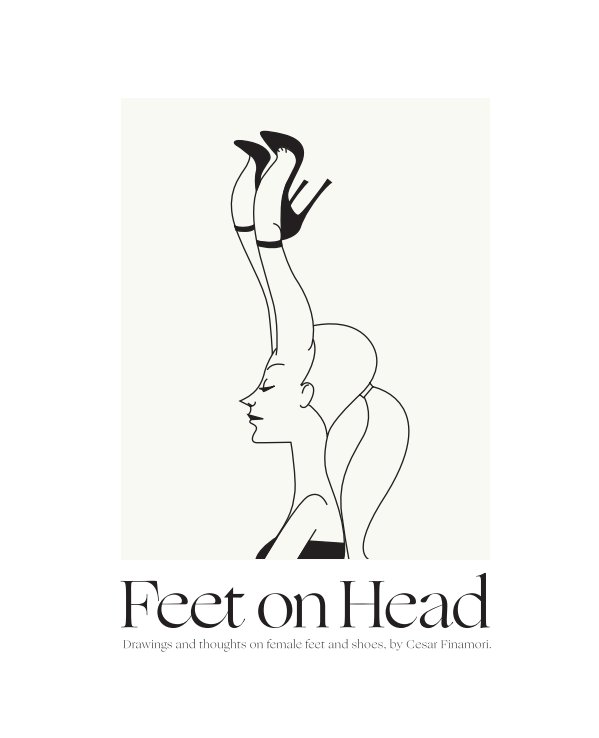 Visualizza Feet On Head di Cesar Finamori
