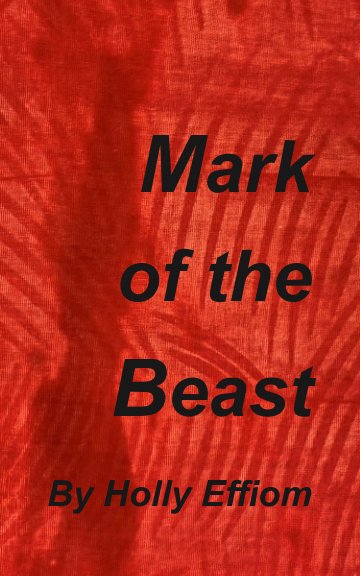 View Mark of the Beast by Holly Effiom