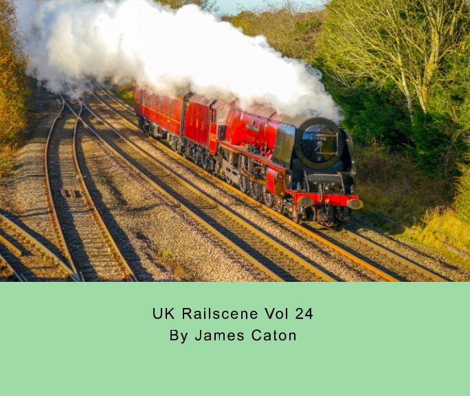 View UK Railscene Vol 24 by james caton