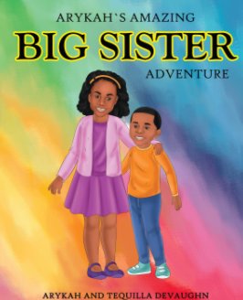 Arykah's Amazing Big Sister Adventure book cover