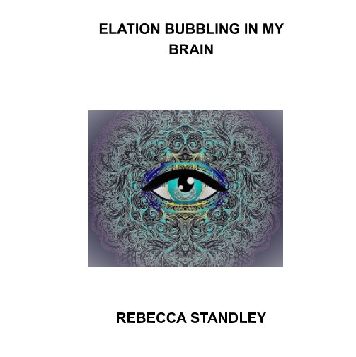 Visualizza Elation Bubbling In My Brain di REBECCA STANDLEY