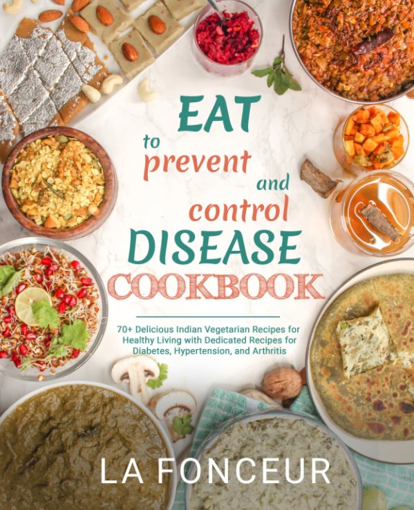 View Eat to Prevent and Control Disease Cookbook by La Fonceur