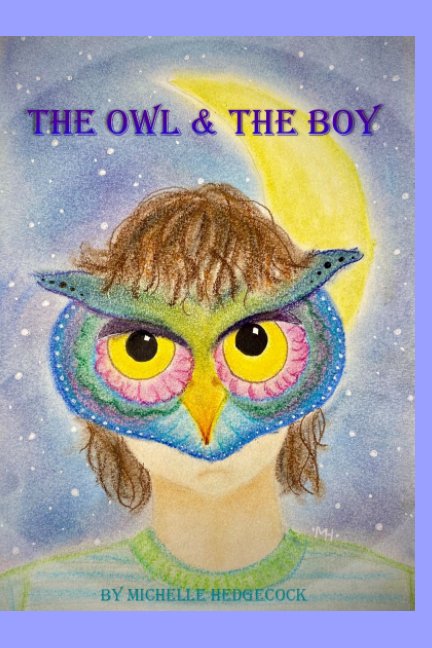 View The Owl And The Boy by Michelle Hedgecock