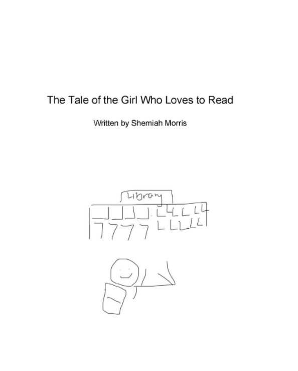 View The Tale of the Girl Who Loves to Read by Shemiah Morris