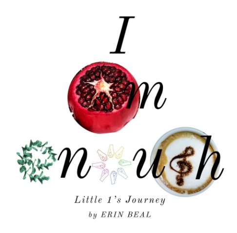 View I Am Enough: Little 1's Journey by Erin Beal