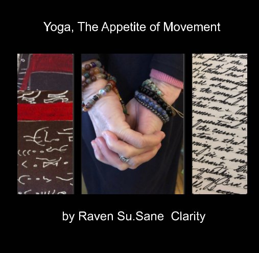 View Yoga, The Appetite of Movement by Raven SuSane Clarity
