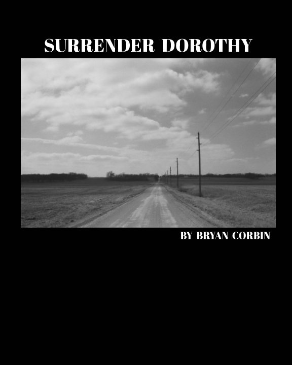 View Surrender Dorothy by Bryan Corbin