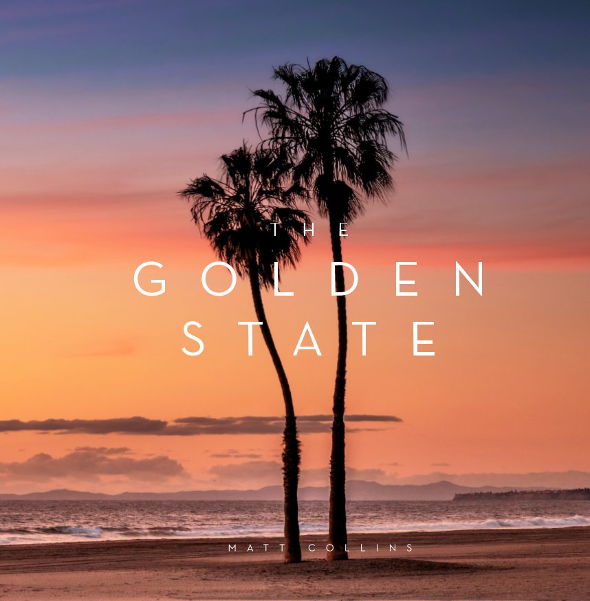 Visualizza The Golden State: Images of California di Matt Collins Photography