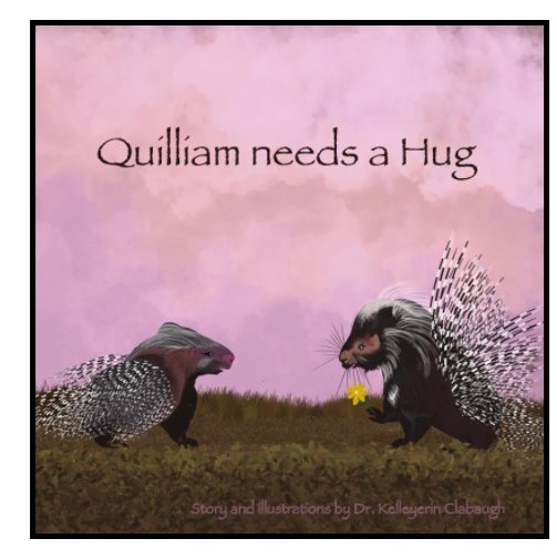 View Quilliam needs a Hug by Dr. Kelleyerin Clabaugh