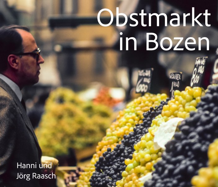 View Obstmarkt in Bozen by Hanni und Jörg Raasch