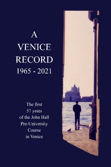 View A Venice Record 1965-2021 by John Hall
