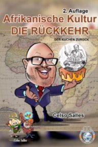 Afrikanische Kultur - DIE RÜCKKEHR  - Der Kuchen Zurück  - Celso Salles  - 2. Auflage book cover