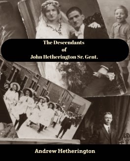 The Descendants of John Hetherington, Sr. Gent. book cover