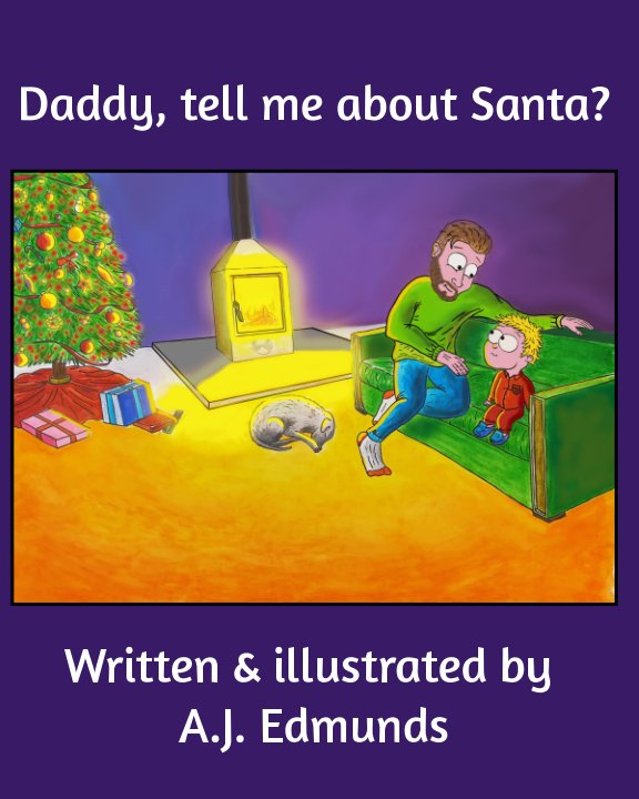 View Daddy, tell me about Santa? by A.J Edmunds