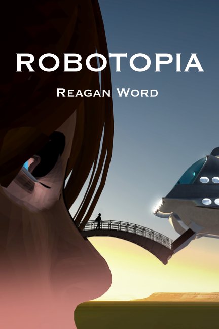Ver Robotopia por Reagan Word