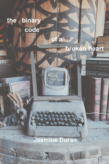 View the binary code of a broken heart by Jasmine Duran