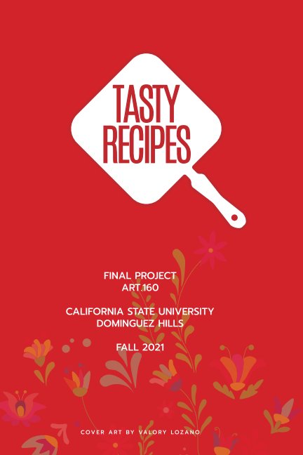 View Tasty Recipes by CSUDH Students ART160 2021