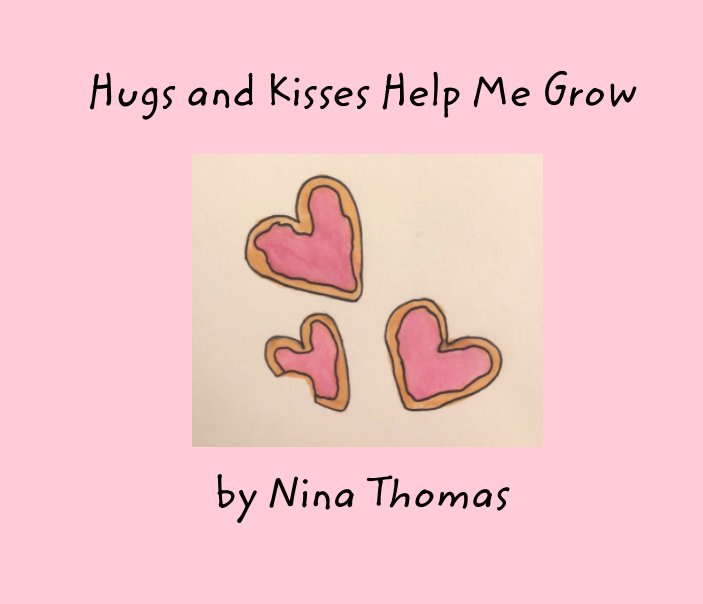 Bekijk Hugs and Kisses Help Me Grow op Nina Thomas